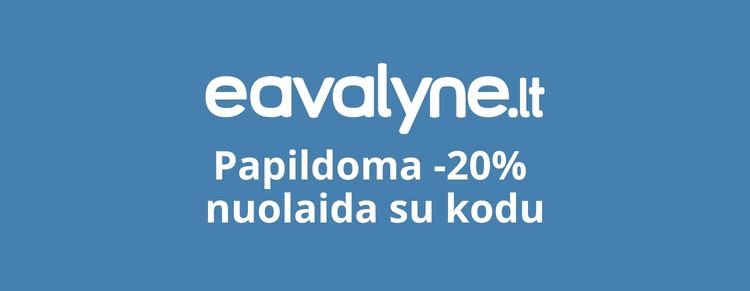 Iki -20% papildoma nuolaida - eavalyne.lt
